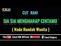 Download Lagu Cut Rani - SIA SIA MENGHARAP CINTAMU - [ KARAOKE ] Nada Rendah Wanita