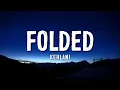 Lagu Kehlani - Folded (Lyrics)