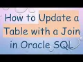 How to Update a Table with a Join in Oracle SQL