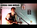 Download Lagu Mereke Yang Berdasi - Desa Luka Negara cover kentrung by sahrul alamayah
