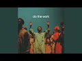 Do The Work
