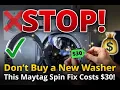 STOP Don t Buy a New Washer This Maytag Spin Fix Costs 30