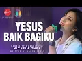 Download Lagu Yesus Baik Bagiku - Care City Worship feat Michela Thea (Official Music Video)