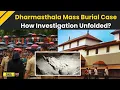 Lagu Dharmasthala News: Timeline Of Mass Burial Case Of Karnataka, How Investigation Unfolded