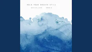 Download Hold Your Breath Still MP3