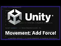 Unity Fundamentals Movement - Add Force