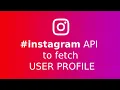 Instagram API to fetch User Profile Followers Following Posts