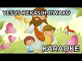 Download Lagu Yesus Kekasih Jiwaku Lagu Sekolah Minggu - Lagu Rohani Karaoke