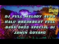 Download Lagu DJ FULL MELODY AUTO HALU BREAKBEAT FULL BASS SPECIAL 2022 DI JAMIN MELINTIR BOSS