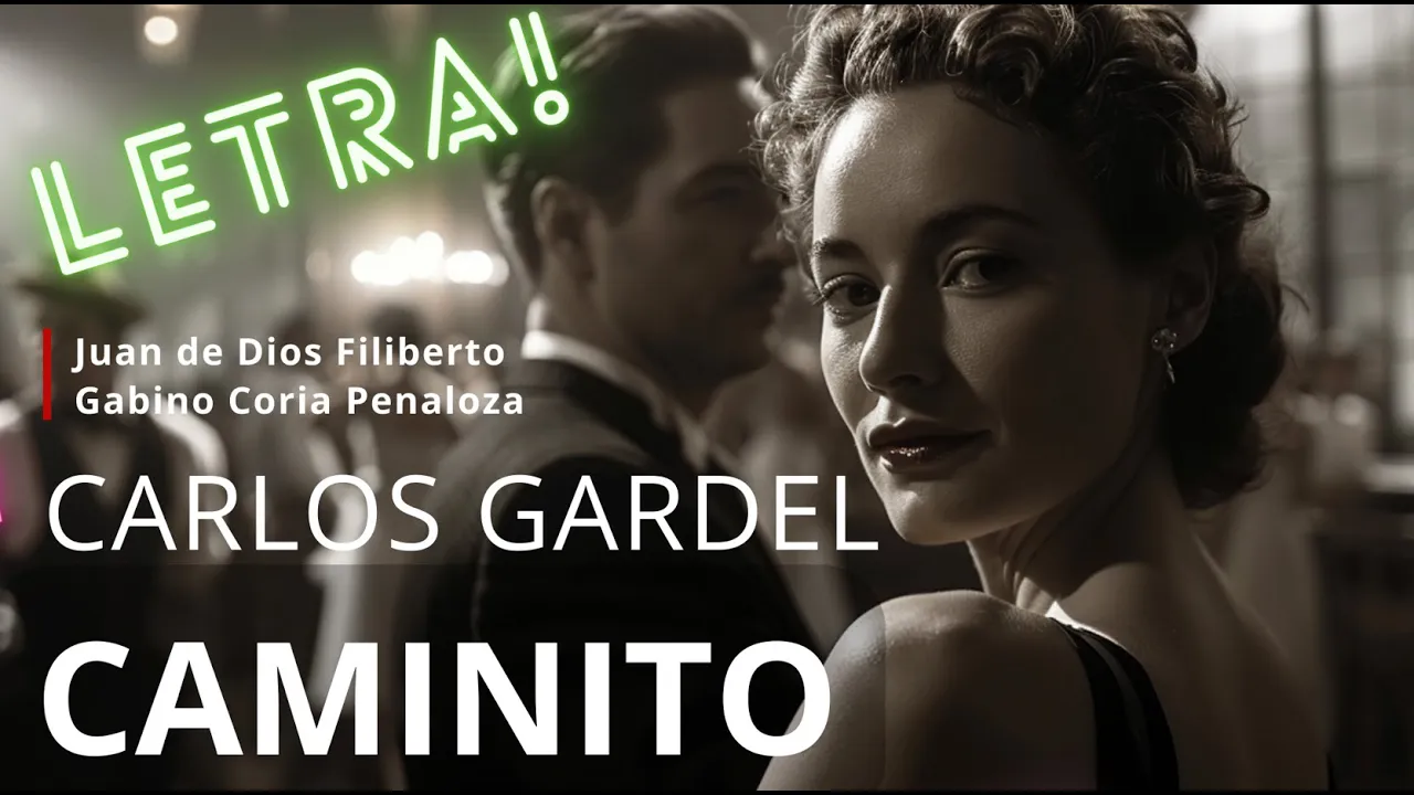 CAMINITO Carlos Gardel - con LETRA! CAMINITO Carlos Gardel - con LETRA!
