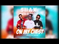 Download Lagu Shax Champion feat Musketeers - On My Chest (Original Audio)