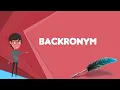 What is Backronym Explain Backronym Define Backronym Meaning of Backronym