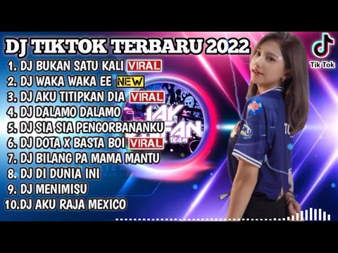 DJ TIKTOK TERBARU 2022 DJ BUKAN SATU KALI X TIPAT TIPAT X WAKA WAKA EE REMIX VIRAL TIKTOK 2022