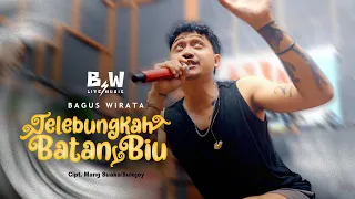bagus wirata telebungkah batan biu official live music video bw music