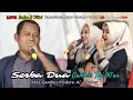 Download Lagu SERBA DUA | GAMBUS AL AZHAR COVER | Resepsi Pernikahan Sofan \u0026 Fitri