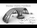 Bezier Curve Parametric Pavilion - Rhino Grasshopper tutorial