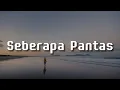 Download Lagu Seberapa Pantas -  Sheila On 7 (Lirik) | Mix -   Seventeen -  Untuk Mencintaimu