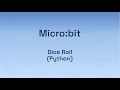 Digital Technologies Micro bit - Dice Roll in Python