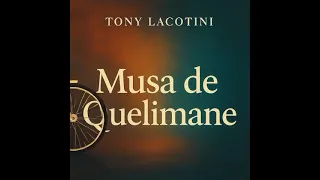 TONY LACOTINI - MUSA DE QUELIMANE