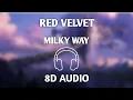 Red Velvet- Milky Way [ 8D Audio 🔥]