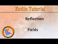 Kotlin Tutorial Fields of Reflection