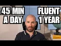The 45-Minute Language Learning Routine That Makes You Fluent in 1 Year