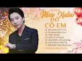 Lagu Album Mùa Xuân Đó Có Em - Dương Minh Tuấn | Nhạc Xuân 2025 | Chào Mừng Năm Mới