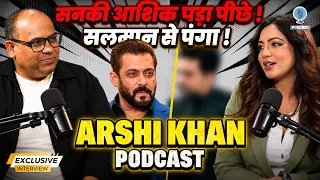 Arshi Khan : सनकी आशिक़ से लेकर सलमान तक ! | शादी के सपने और 6 बच्चों की चाहत | FULL PODCAST