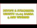 DevOps SysAdmins Ubuntu 12 04 Samba 4 and winbind