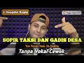 Download Lagu Sopir taksi dan gadis desa - karaoke duet tanpa vokal cewek dangdut koplo