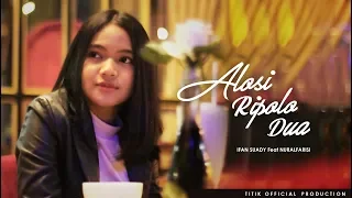 alosi ripolo dua nur alfarisi feat ifan suady titik official