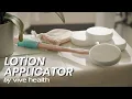 The Vive Health Lotion Applicator