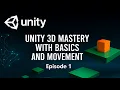 Unity Mastery Episode 1 Basics Movement Editor Essentials