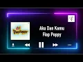 Download Lagu Aku Dan Kamu - Flop Poppy