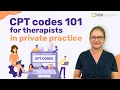 CPT codes 101 for therapists in private practice