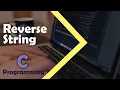 How to Reverse a String in C Programming Language