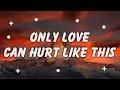 Download Lagu Only Love Can Hurt Like This - Paloma Faith (Lyrics) | Christina Perri, Jason Mraz (Mix Lyrics)