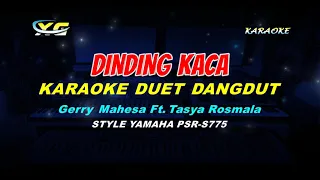 Download KARAOKE  DINDING KACA DUET DANGDUT Gerry Mahesa Ft. Tasya Rosmala (YAMAHA PSR - S 775) MP3