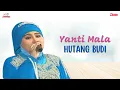 Download Lagu Yanti Mala - Hutang Budi (Official Music Video)
