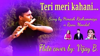 teri meri kahani instrumental flutecover himeshreshmiya ranumondal drvijayb vanshidhun