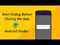 Show Alert Dialog Before Closing the App - Android Studio Tutorial