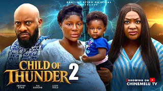 CHILD OF THUNDER 2 - DESTINY ETIKO, YUL EDOCHIE, LIZZY GOLD, Latest 2026 Nigerian Movie