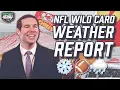 NFL Wild Card Weather Report Forecast NFL Playoffs Betting Tips Predictions