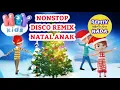 NONSTOP DISCO REMIX NATAL ANAK || FULL ALBUM TERBAIK