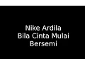 Download Lagu Nike Ardila -  Bila Cinta Mulai Bersemi