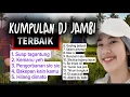 Lagu FULL ALBUM DJ REMIX DAERAH JAMBI TERBAIK 2025