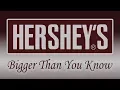 Hershey s - Bigger Than You Know
