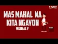 Download Lagu Michael V - Mas Mahal Na Kita Ngayon (Official Lyric Video)