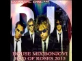 Download Lagu HOUSE MIX 2015- BONJOVI-BAD OF ROSES