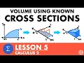 Volume Using Known Cross Sections Slicing Calculus 2 Lesson 5 - JK Math